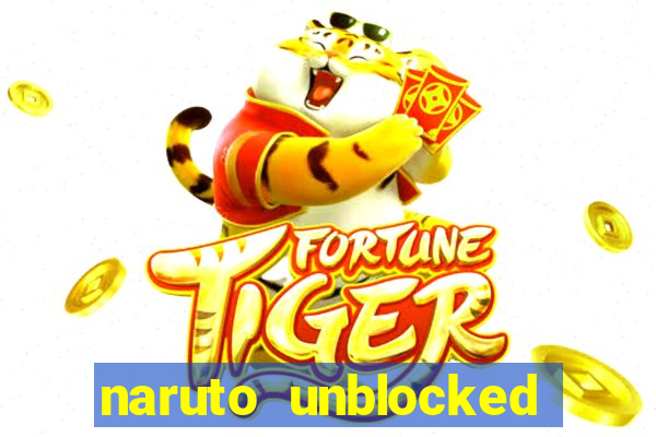 naruto unblocked games 76